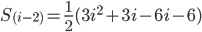 S_{(i-2)}=\frac{1}{2}(3i^2+3i-6i-6)