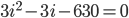 3i^2-3i-630=0