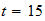 $t=15$