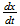 $\frac{dx}{dt}$