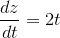 \frac{dz}{dt}=2t