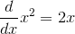 \frac{d}{dx}x^2=2x