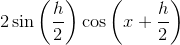 2\sin\left(\frac{h}{2}\right)\cos\left(x+\frac{h}{2}\right)