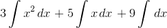 {3}\int{x}^{2}{\left.{d}{x}\right.}+{5}\int{x}{\left.{d}{x}\right.}+{9}\int{\left.{d}{x}\right.}