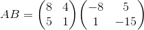{A}{B}={\left(\begin{matrix}{8}&{4} \\ {5}&{1}\end{matrix}\right)}{\left(\begin{matrix}-{8}&{5} \\ {1}&-{15}\end{matrix}\right)}