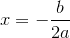 x=-\frac{b}{2a}