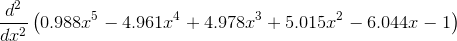 \frac{d^2}{dx^2}\left(0.988x^{5}-4.961x^{4}+4.978x^{3}+5.015x^{2}-6.044x-1\right)