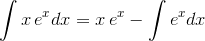 \int{{x}\,e^x}dx={x}\,e^x-\int{e^x}dx