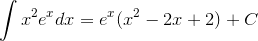 \int{x^2e^x}dx=e^x(x^2-2x+2)+C