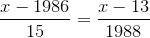 \frac{{x}-{1986}}{15}=\frac{{x}-{13}}{1988}