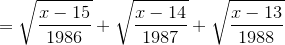 =\sqrt{\frac{x-15}{1986}}+\sqrt{\frac{x-14}{1987}}+\sqrt{\frac{x-13}{1988}}