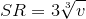 {S}{R}={3}{\sqrt[{3}]{v}}