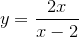 y=\frac{2x}{x-2}