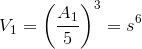 {V}_{1}={\left(\frac{{A}_{1}}{5}\right)}^{3}={s}^{6}