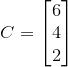 {C}={\left[\begin{matrix}{6} \\ {4} \\ {2}\end{matrix}\right]}