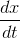 \frac{dx}{dt}