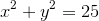 x^2+y^2=25