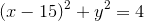 (x-15)^2+y^2=4