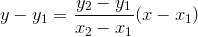 y-y_1=\frac{y_2-y_1}{x_2-x_1}(x-x_1)