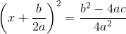 \left(x+\frac{b}{2a}\right)^2=\frac{b^2-4ac}{4a^2}