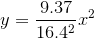 y=\frac{9.37}{16.4^2}x^2