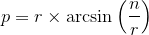 p=r\times\arcsin\left(\frac{n}{r}\right)