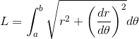 L=\int_a^b\sqrt{r^2+\left(\frac{dr}{d\theta}\right)^2}d\theta