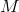 {M}