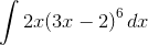 \int{2}{x}{{\left({3}{x}-{2}\right)}}^{6}{\left.{d}{x}\right.}