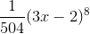 \frac{1}{504}(3x-2)^8