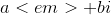 {a}<{e}{m}>+{b}{i}