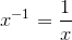 {x}^{-{1}}=\frac{1}{x}