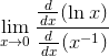 \lim_{{x}\rightarrow{0}}{\frac{{{{\frac{{d}}{{{{\left.{d}{x}\right.}}}}}{\left({\ln{x}}\right)}}}}{{{{\frac{{d}}{{{{\left.{d}{x}\right.}}}}}{\left({x}^{-{1}}\right)}}}}}